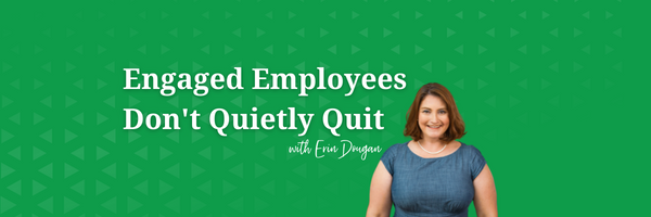 Protect Your People From Quiet Quitting